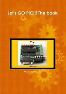 Lets Go PIC - Microcontroller Tutorial Book